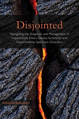 Cover of Disjointed: Navigating the Diagnosis and Management of Hypermobile Ehlers-Danlos Syndrome and Hypermobility Spectrum Disorders